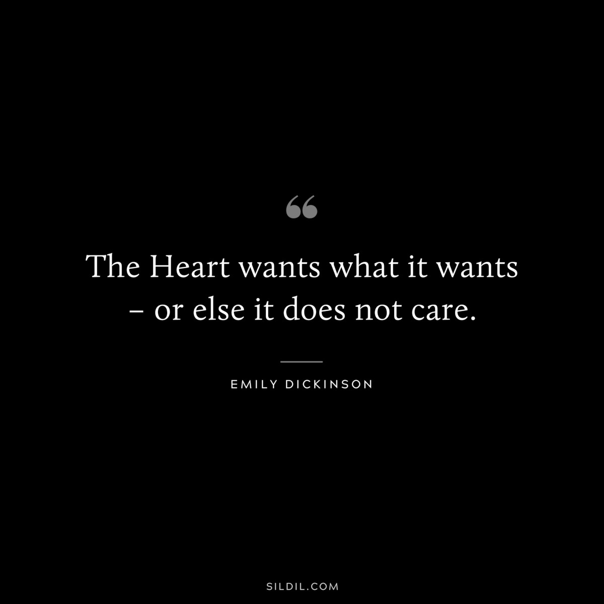 The Heart wants what it wants – or else it does not care.
