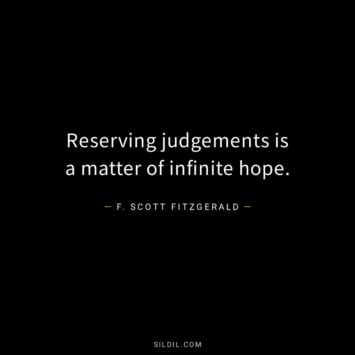 Reserving judgements is a matter of infinite hope.