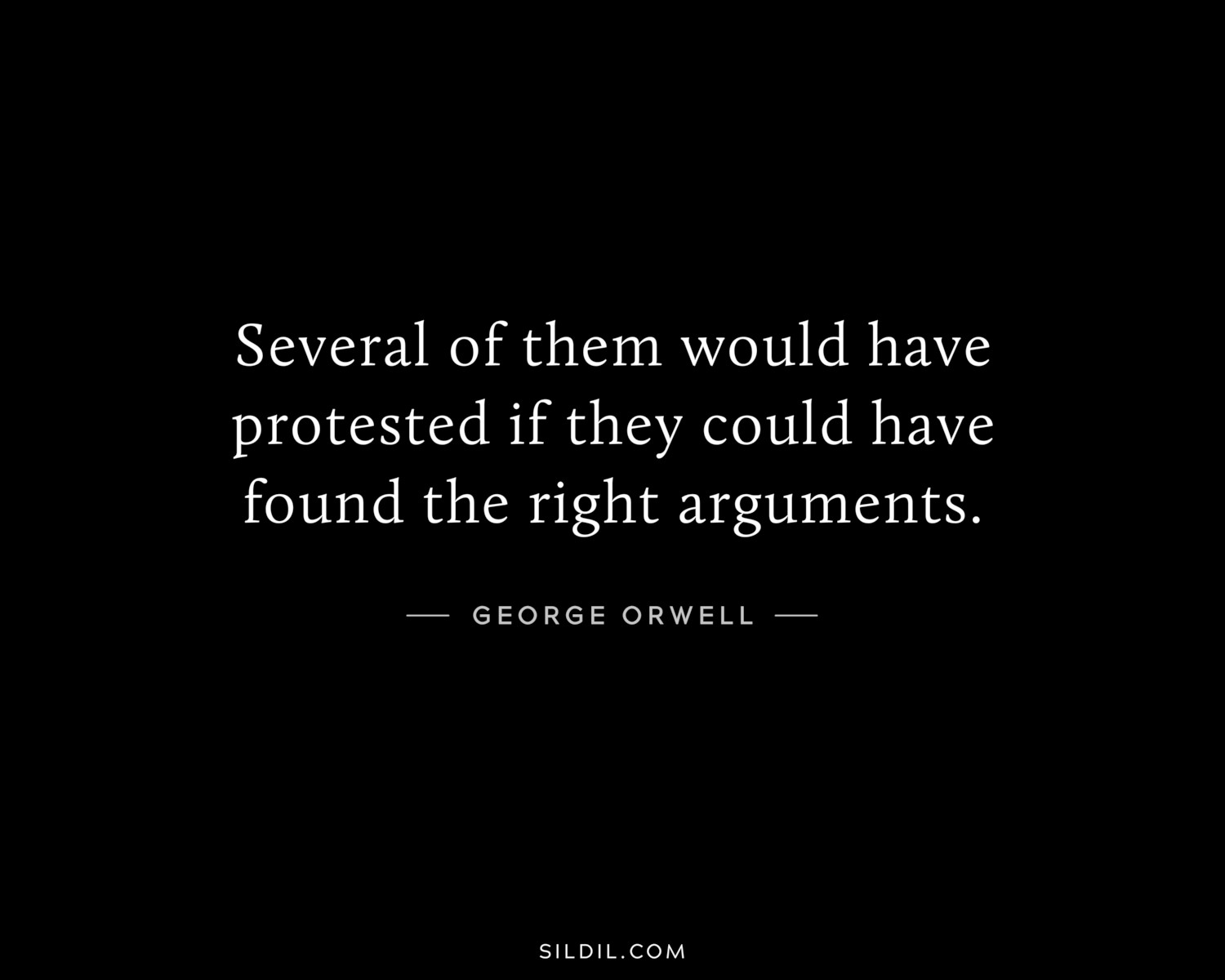 Several of them would have protested if they could have found the right arguments.