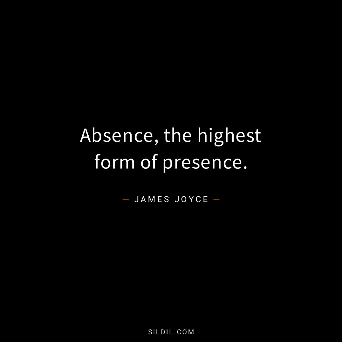 Absence, the highest form of presence.