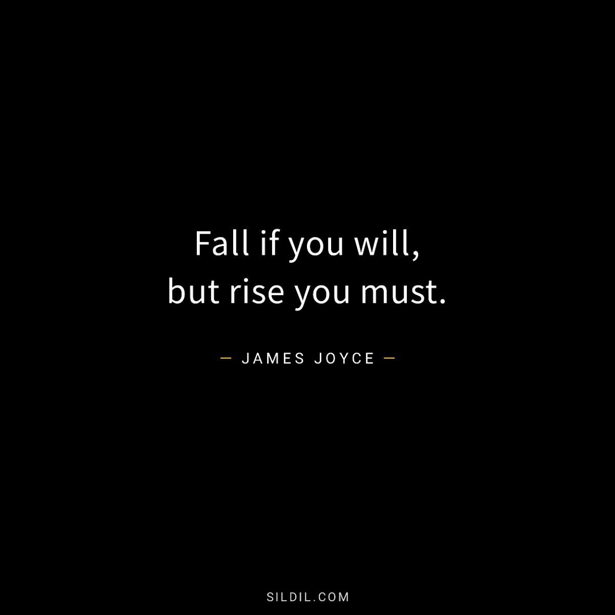 Fall if you will, but rise you must.