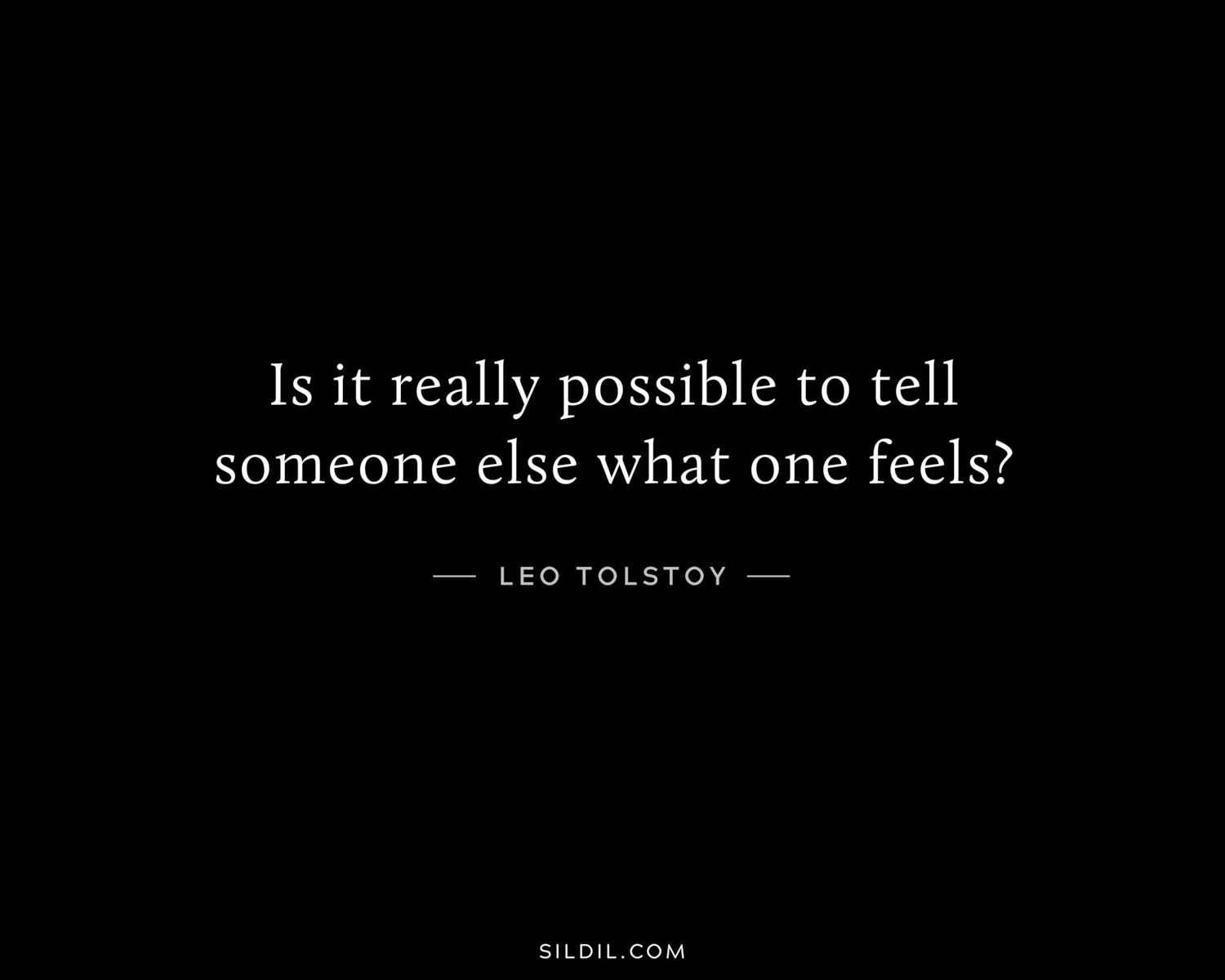 Is it really possible to tell someone else what one feels?