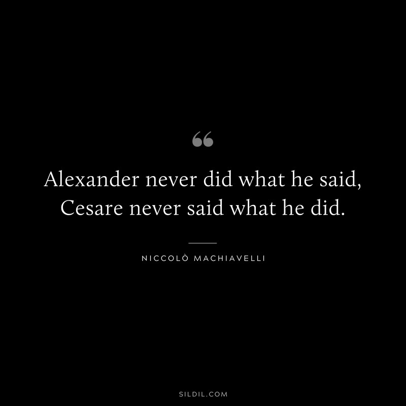 Always assume incompetence before looking for conspiracy. ― Niccolò Machiavelli
