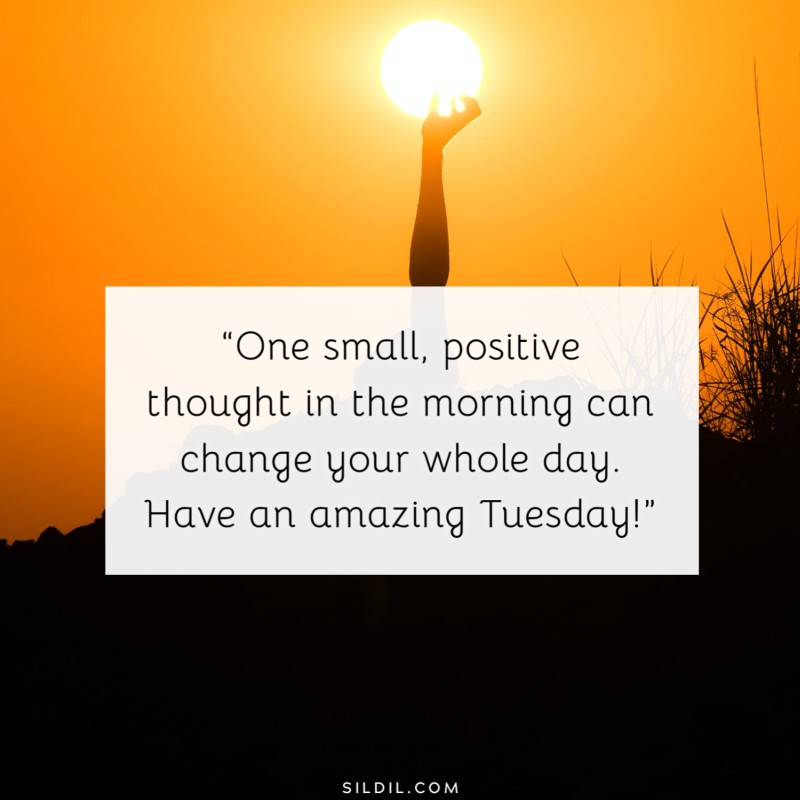 150 Best Tuesday Morning Inspirational Quotes for Positivity