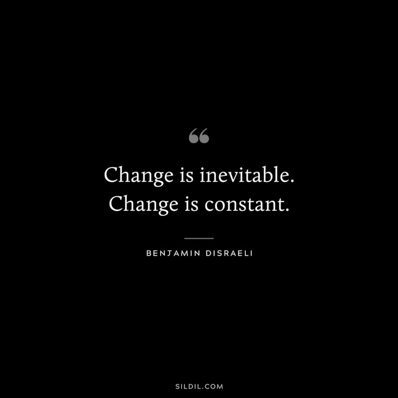 116 Quotes about Change That Will Motivate You to Your Next Move