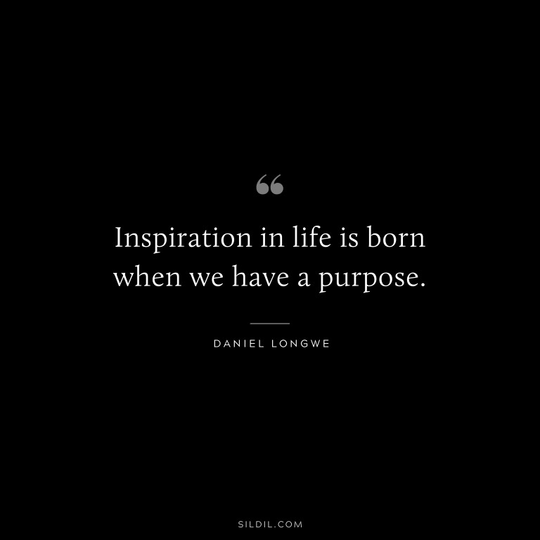 82 Purpose Quotes To Inspire and Motivate You (PASSION)