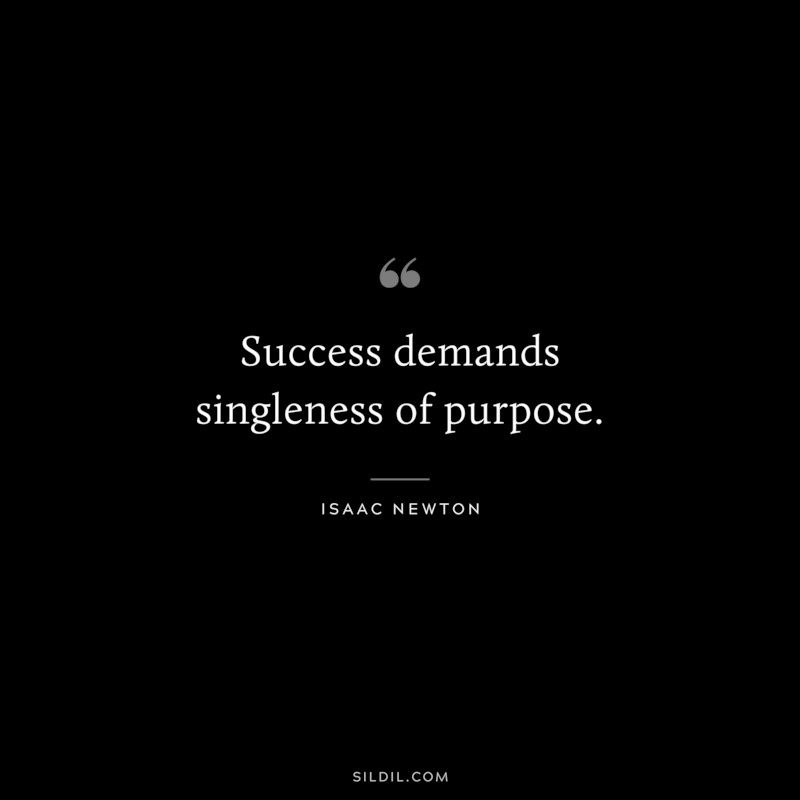 Success demands singleness of purpose. ― Vince Lombardi