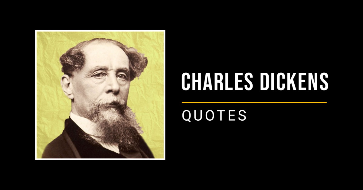 58 Inspiring Quotes by Charles Dickens