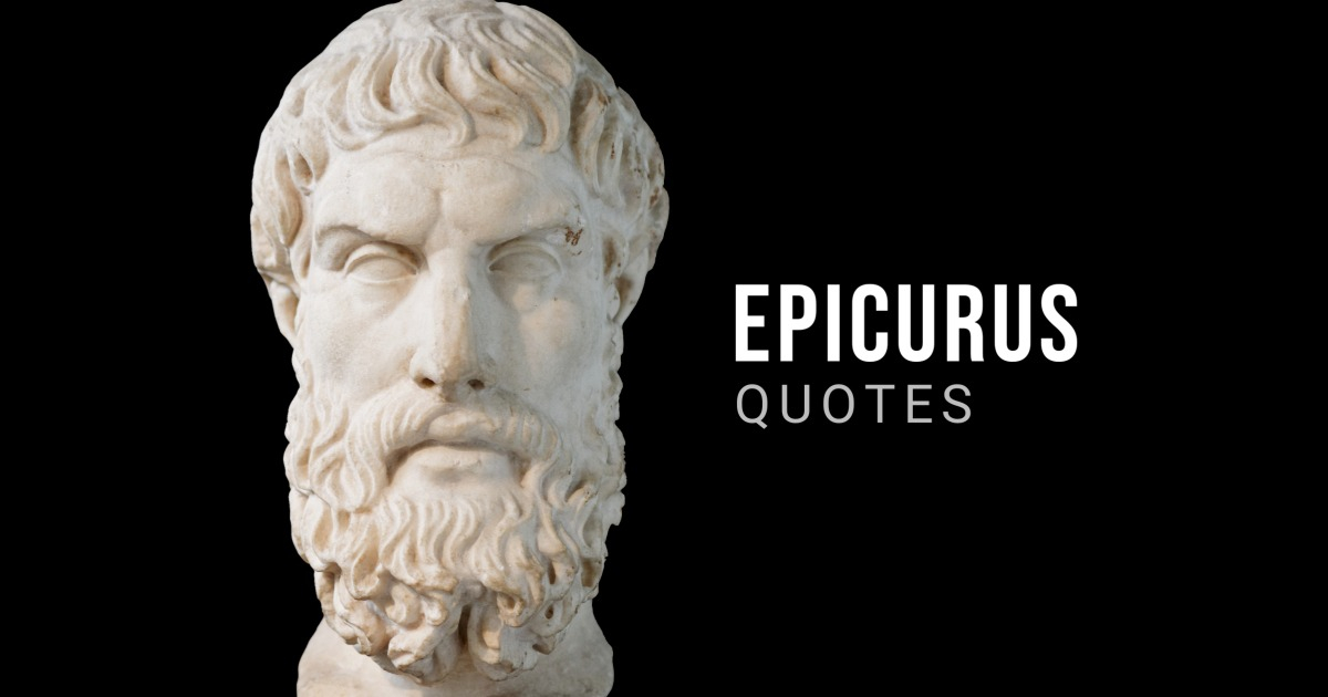 67 Epicurus Quotes to Help You Find Happiness