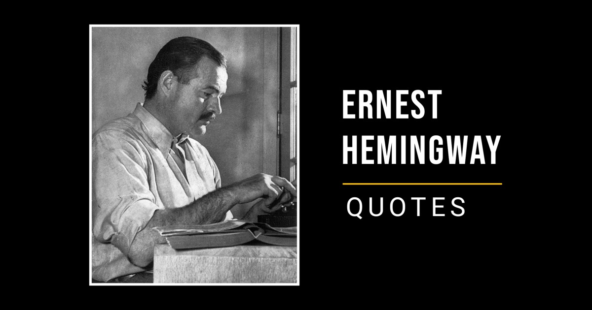 66 Most Famous Ernest Hemingway Quotes