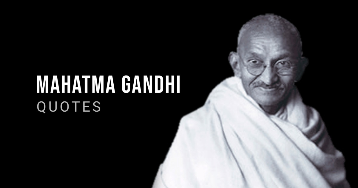 166 Mahatma Gandhi Quotes to Ignite Your Revolutionary Spirit