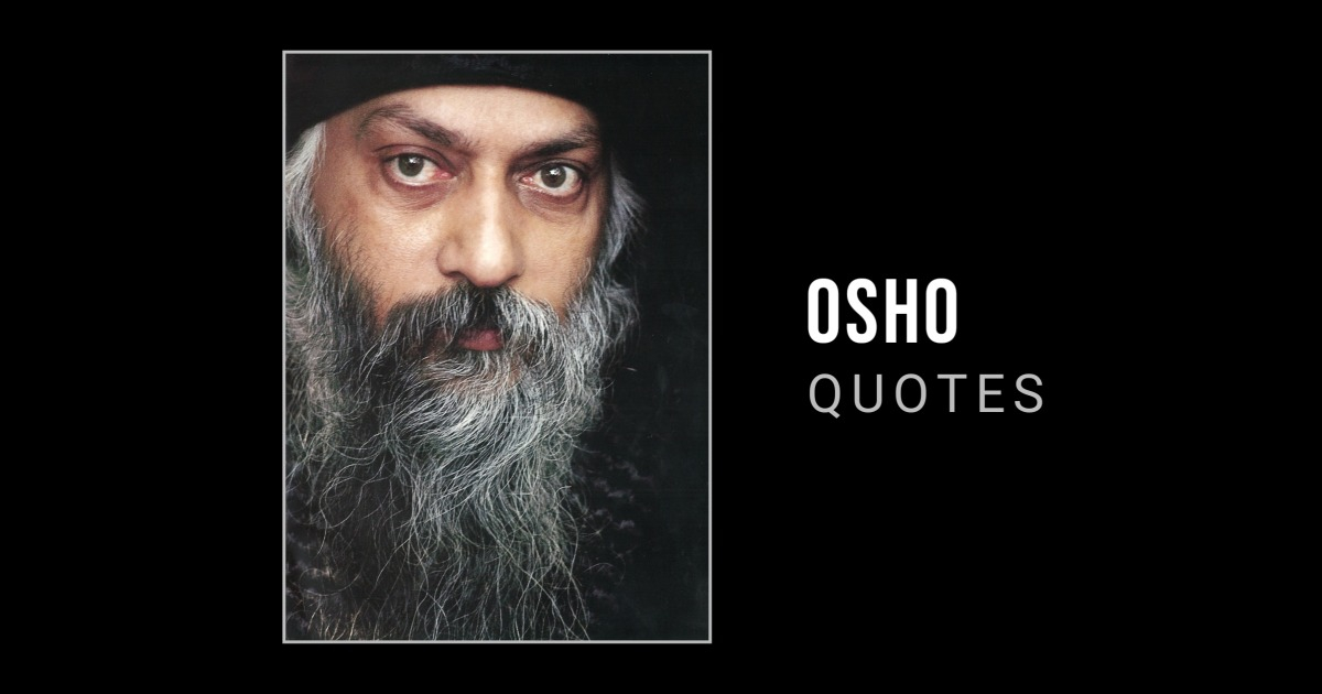 60 Wise Osho Quotes on Love, Life, Freedom, Happiness, and Success