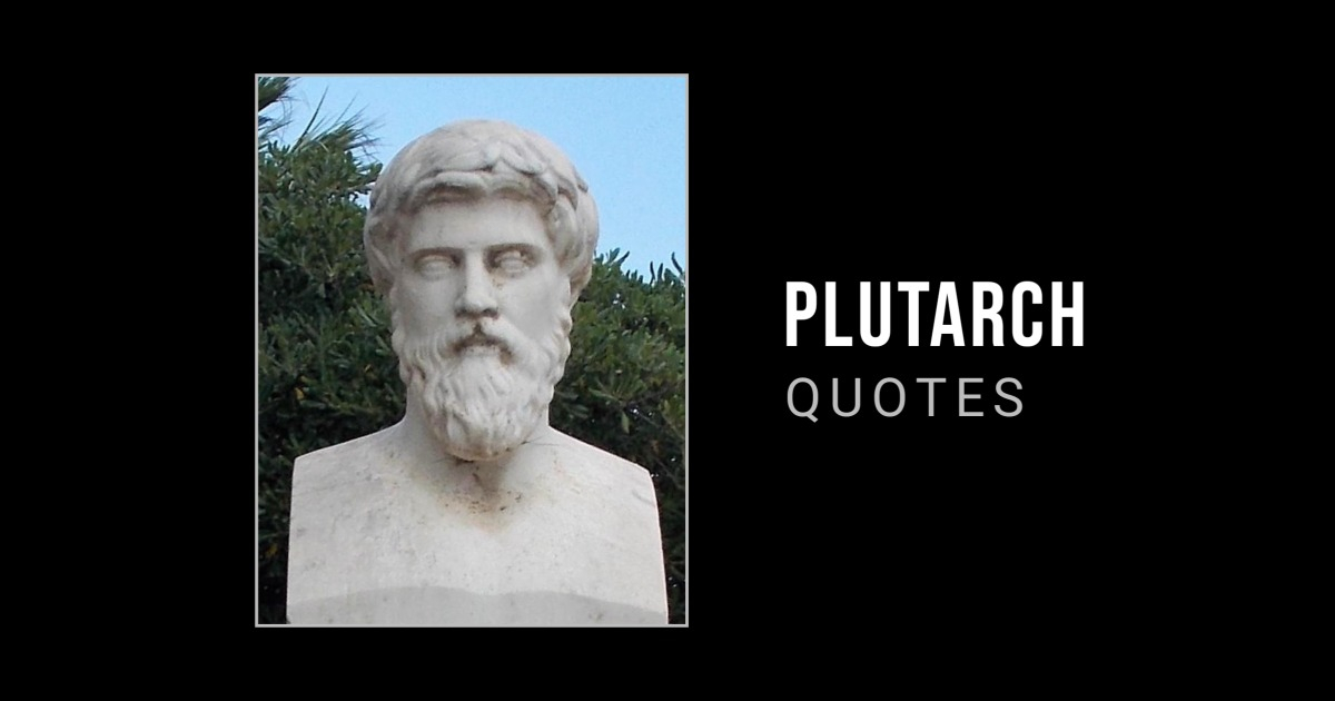 41 Plutarch Quotes on Life, Wisdom & Philosophy