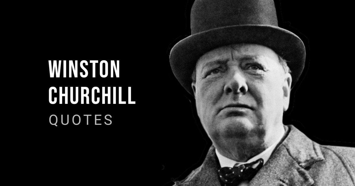 130 Powerful Winston Churchill Quotes That Will Help You Never Give Up