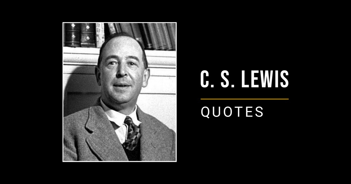Top 86 Most Famous C. S. Lewis Quotes