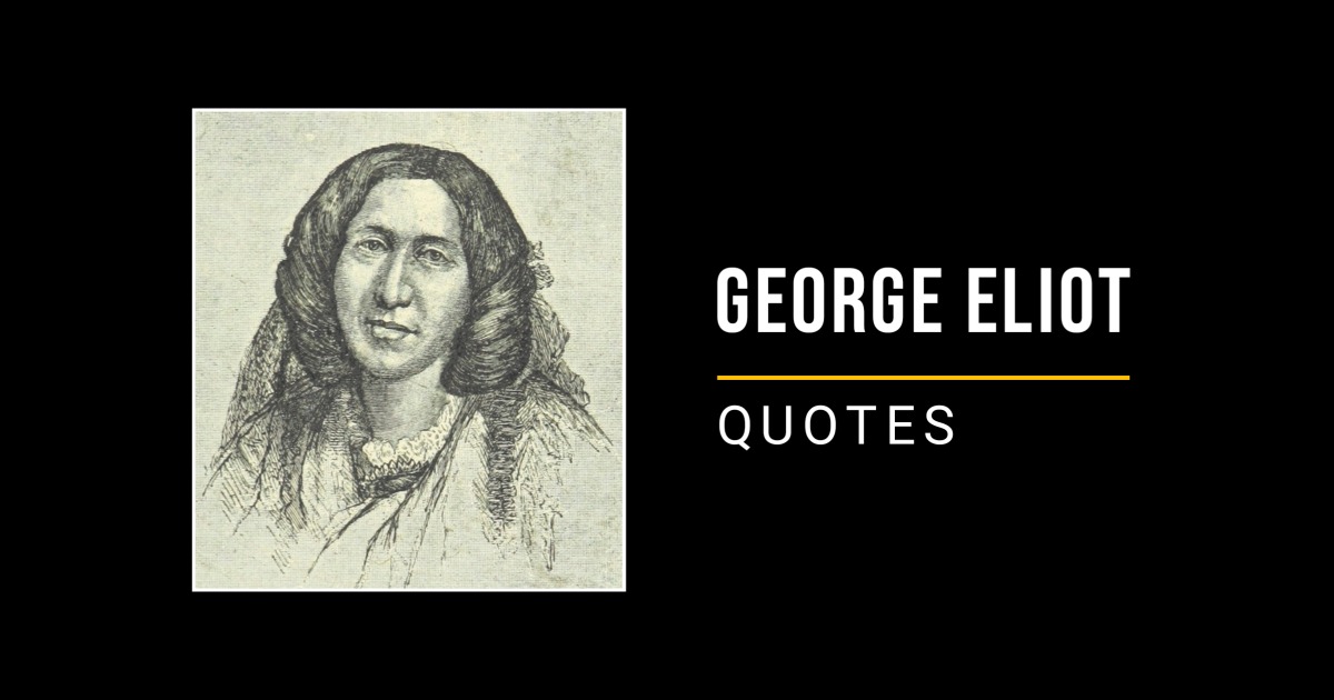 69 Motivational George Eliot Quotes for Success