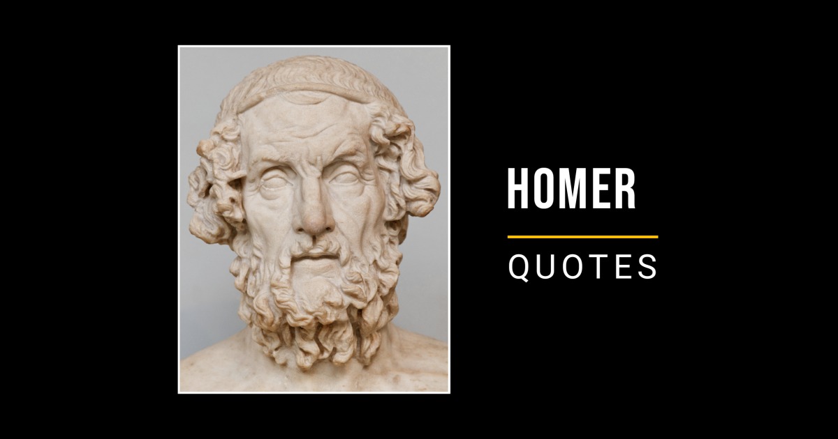 80 Great Quotes by Homer (Iliad and Odyssey)