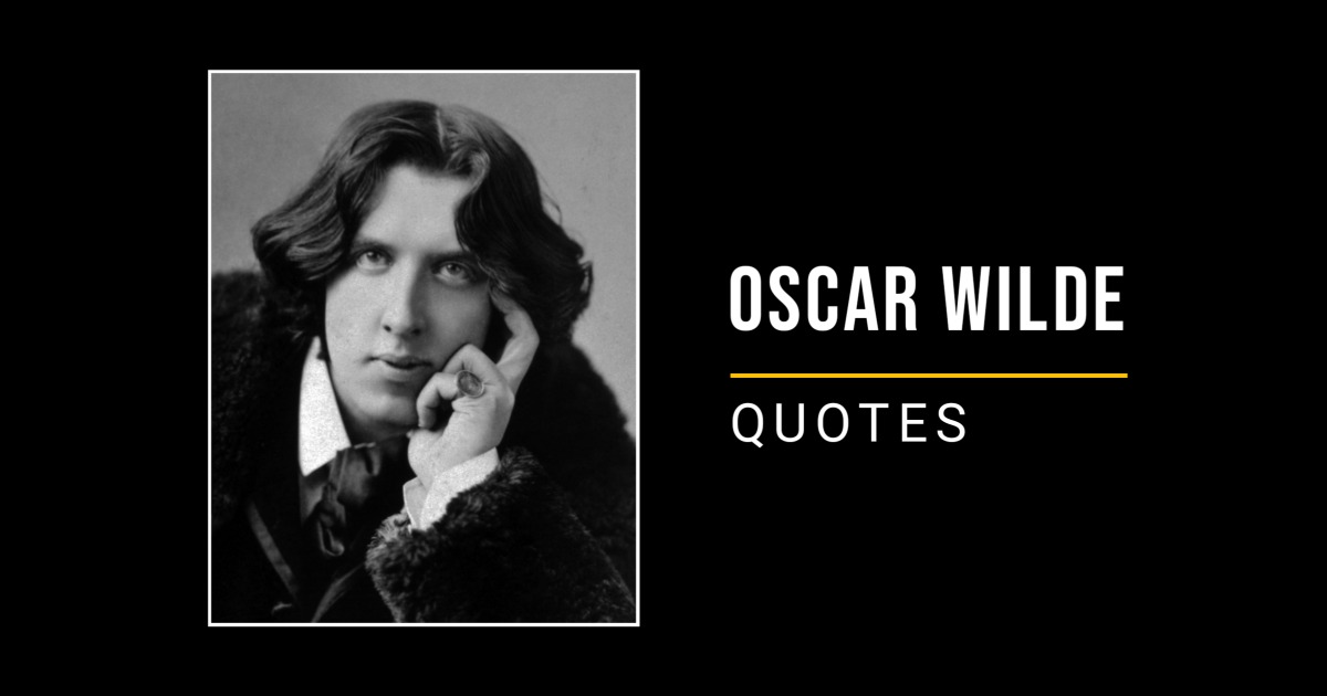 Top 120 Famous Oscar Wilde Quotes & Sayings
