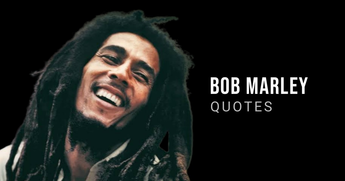 60 Bob Marley Quotes to Keep You Motivated