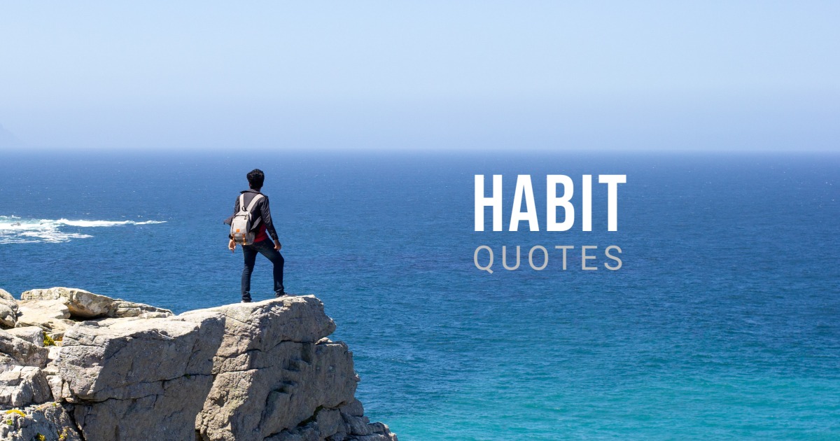 72 Powerful Quotes About Habits (ROUTINE)