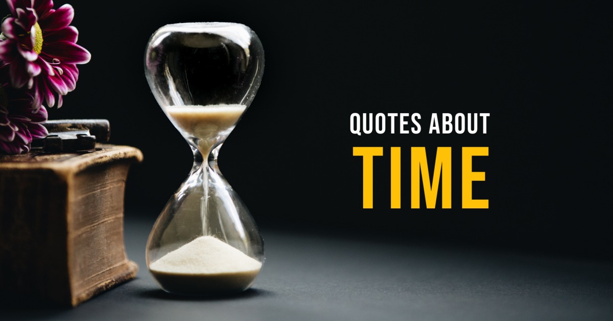110 Time Management Quotes to Make You Realize the True Importance of Time