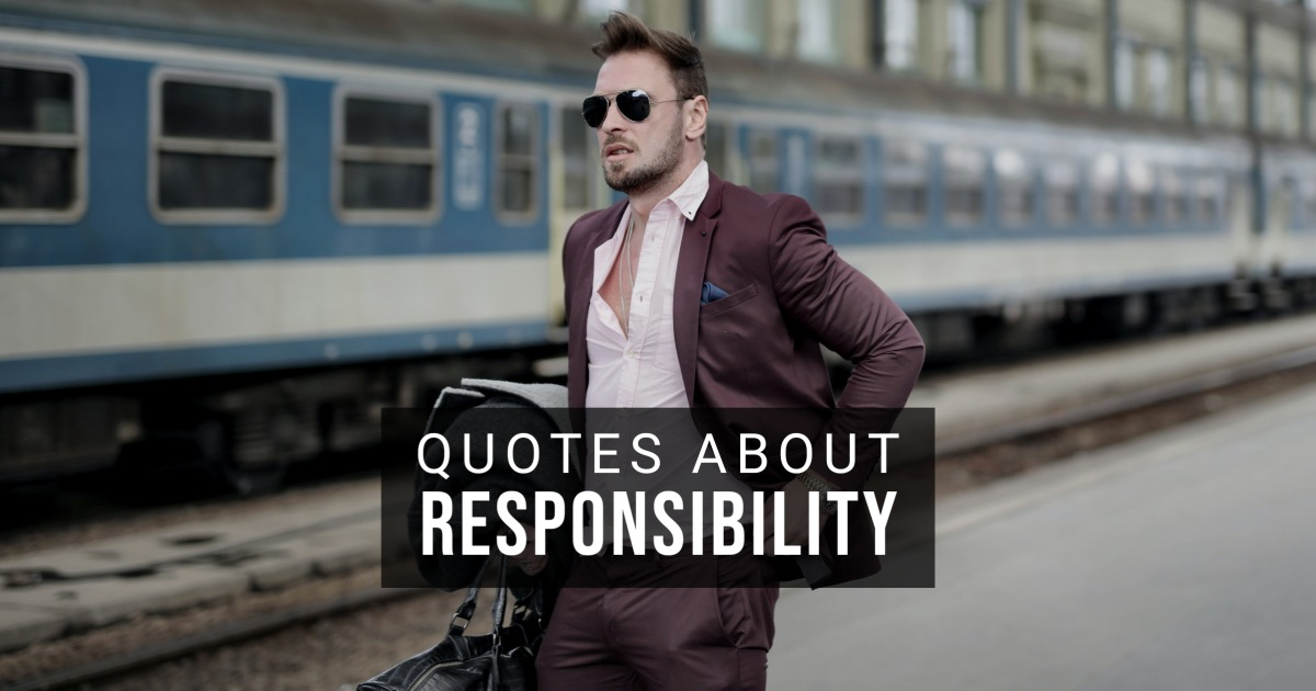 84 Inspiring Quotes About Taking Responsibility (POWER & LIFE)