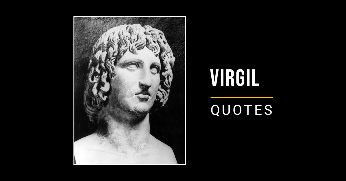 50 Inspirational Virgil Quotes (Author of The Aeneid)
