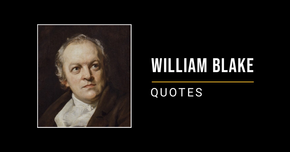 76 Most Enlightening William Blake Quotes