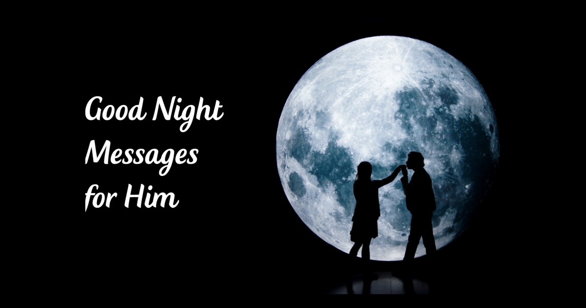 310+ Best Good Night Messages for Him (Quotes & Texts)