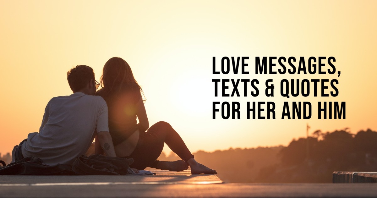 530+ Sweet and Romantic Love Messages for Her and Him (Quotes & Texts)