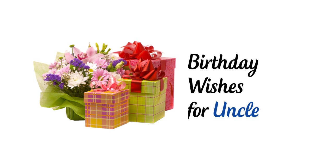 160+ Happy Birthday Wishes for Uncle, Messages and Quotes