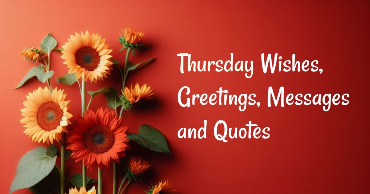 160+ Happy Thursday Greetings, Wishes, Messages and Quotes