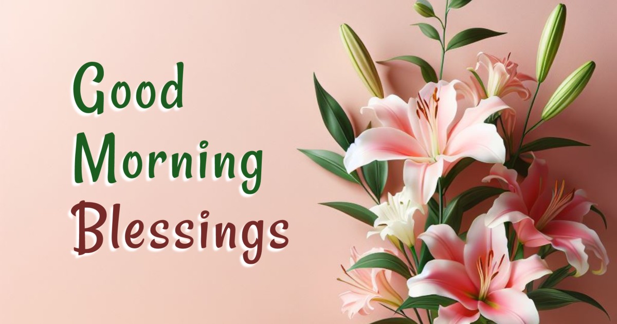 180+ Positive Good Morning Blessings Quotes
