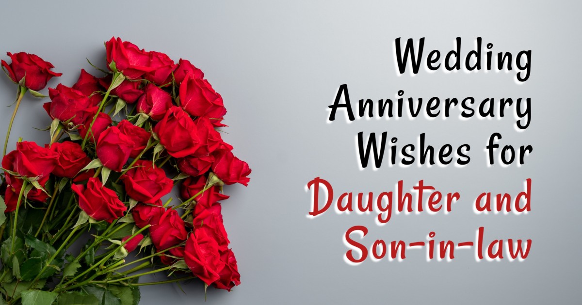 150+ Wedding Anniversary Wishes for Daughter and Son-in-law