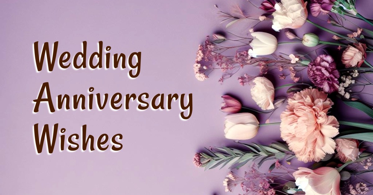 220+ Wedding Anniversary Wishes, Messages and Quotes