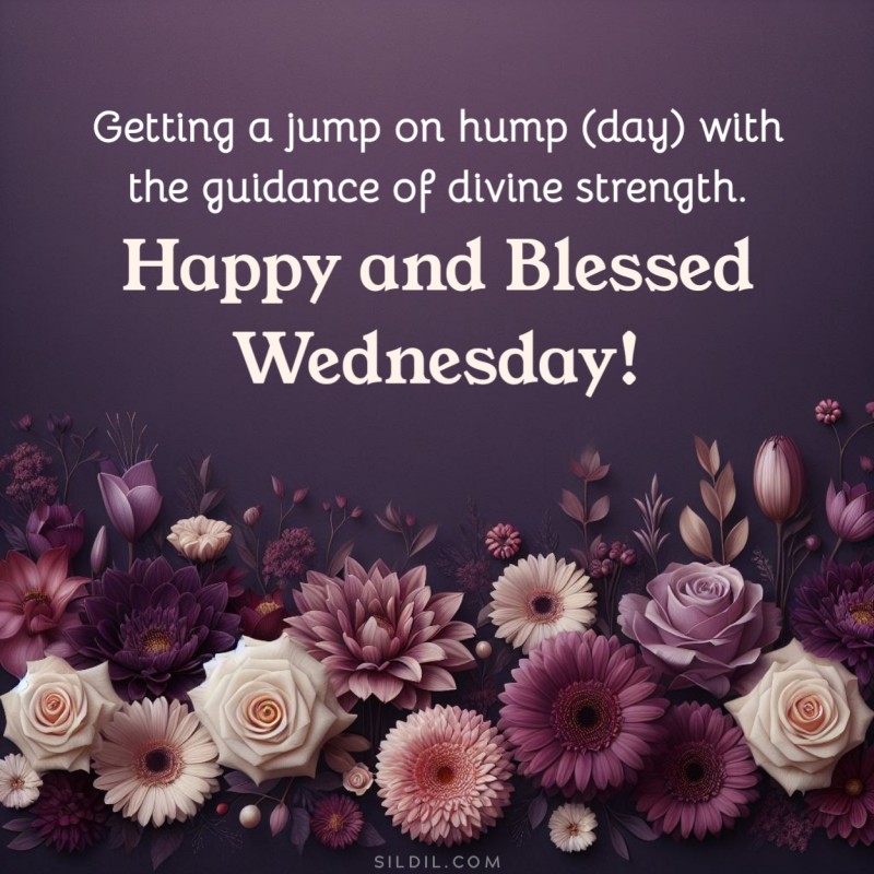 Getting a jump on hump (day) with the guidance of divine strength. Happy and blessed Wednesday!