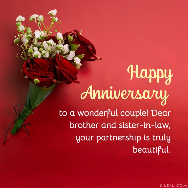 Happy Anniversary to a wonderful couple! Dear brother and sister-in-law, your partnership is truly beautiful.