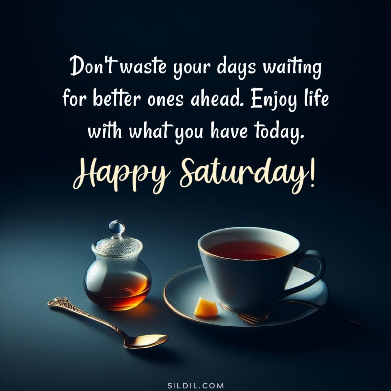 180+ Happy Saturday Greetings, Wishes, Messages and Quotes